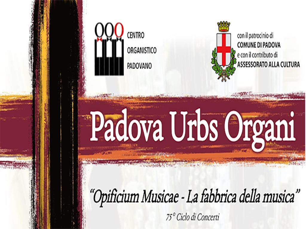 Opificium Musicae – La fabbrica della musica- Padova Urbs Organi 